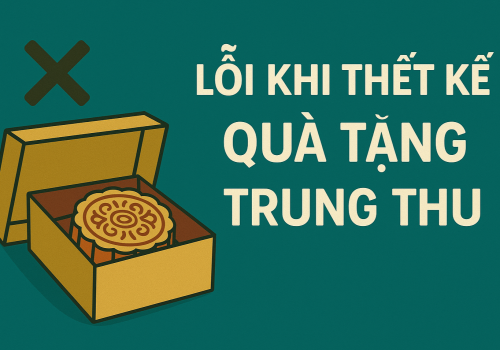 Những Lỗi Cần Tránh Khi Thiết Kế Quà Tặng Trung Thu Cho Doanh Nghiệp