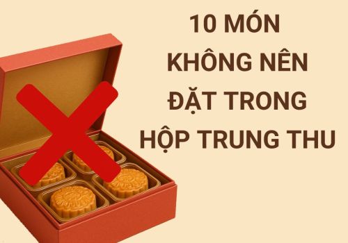 10 Món Không Nên Đặt Trong Hộp Quà Trung Thu