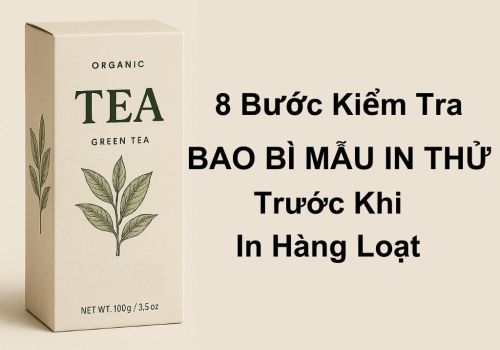Các Bước Kiểm Tra Bao Bì Mẫu In Thử Trước Khi In Hàng Loạt